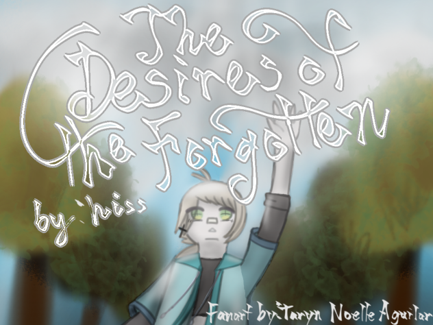 The Desires of the Forgotten (fanart)
