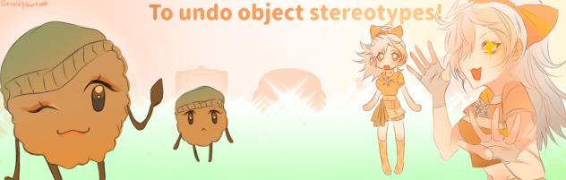 to undo object stereotypes entry!