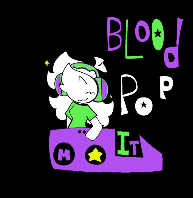 Hehehehehe bloodpop