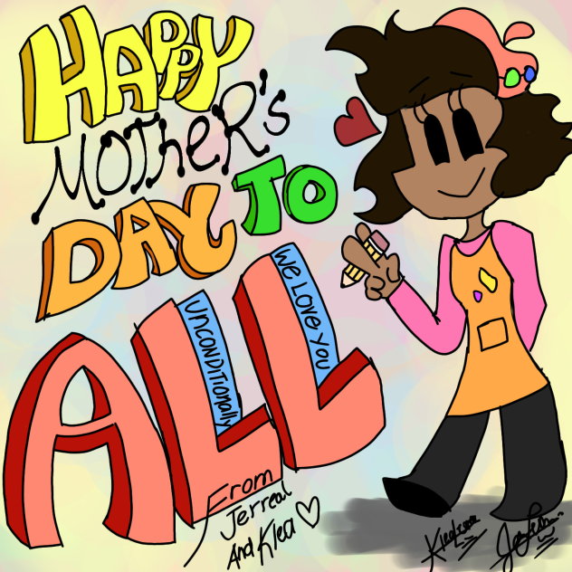 Happy Mother's Day to All Mothers!