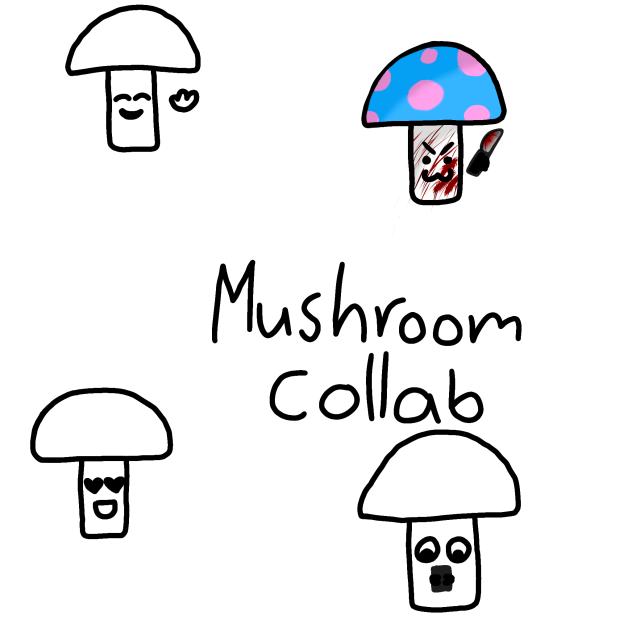 Mushroom collab