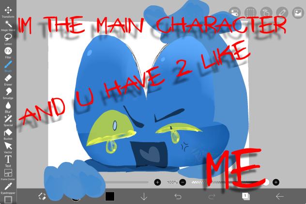 IM THE MAIN CHAR & U HAVE TO LIKE ME