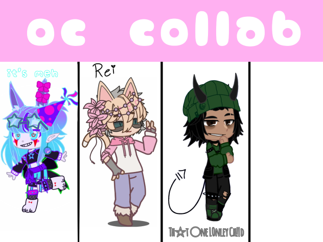 Oc collab with Axel and Rei