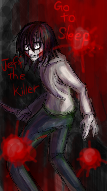 Jeff the killer.