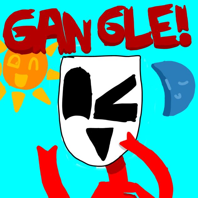 Gangle!