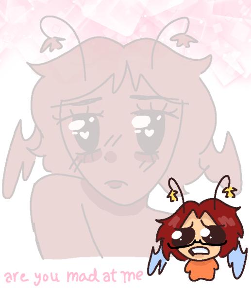 are u mad at me