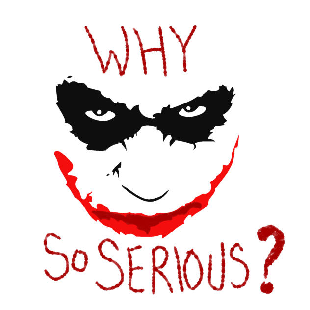 WHY so SERIOUS - ibisPaint