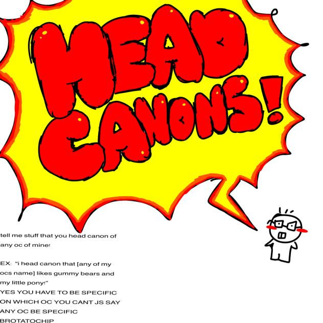 be honest abt the headcanons tho gng