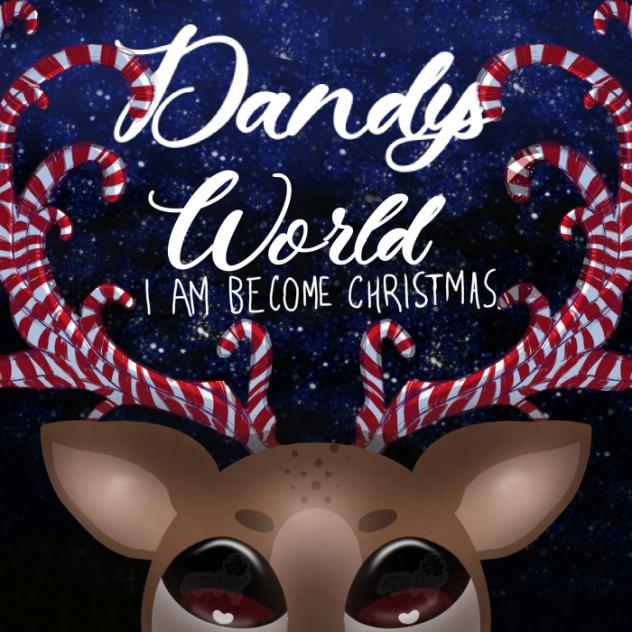 I Am Become Christmas Dandys World