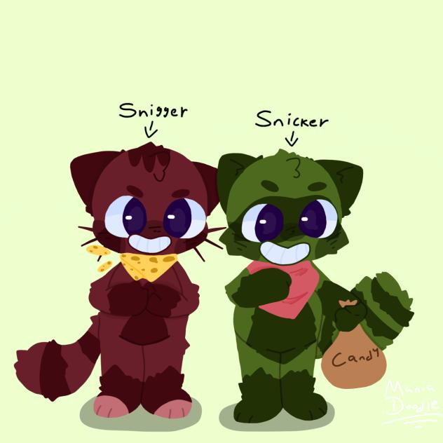 Snicker and Snigger!