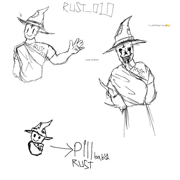 rust but he's actually decaying fleshLOL