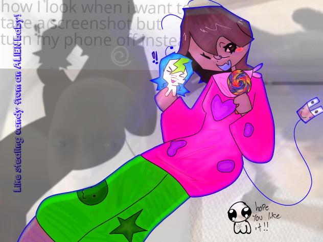 Like stealing candy from an alien(Dtiys)