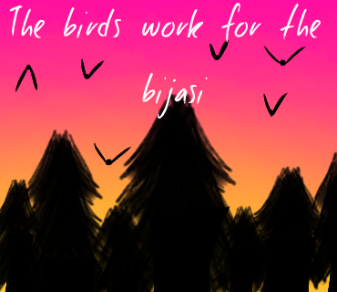 The birds work for the bijasi