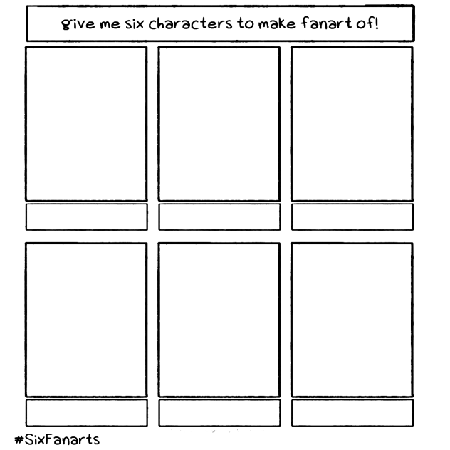 Give me 6 characters to make fan art of