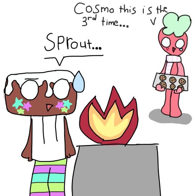 Sprout i burned the cookies again..
