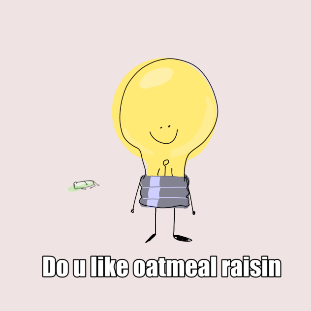 Do you like oatmeal raisin