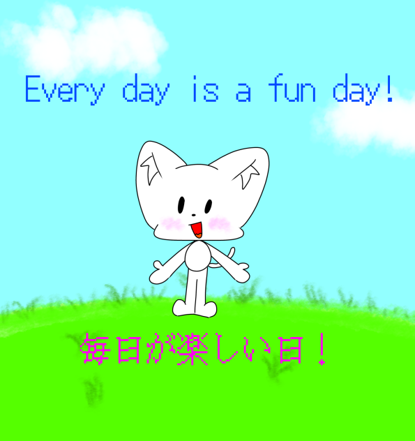 Every day is a fun day!