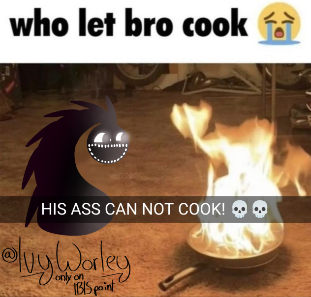 HIS ASS CAN NOT COOK!