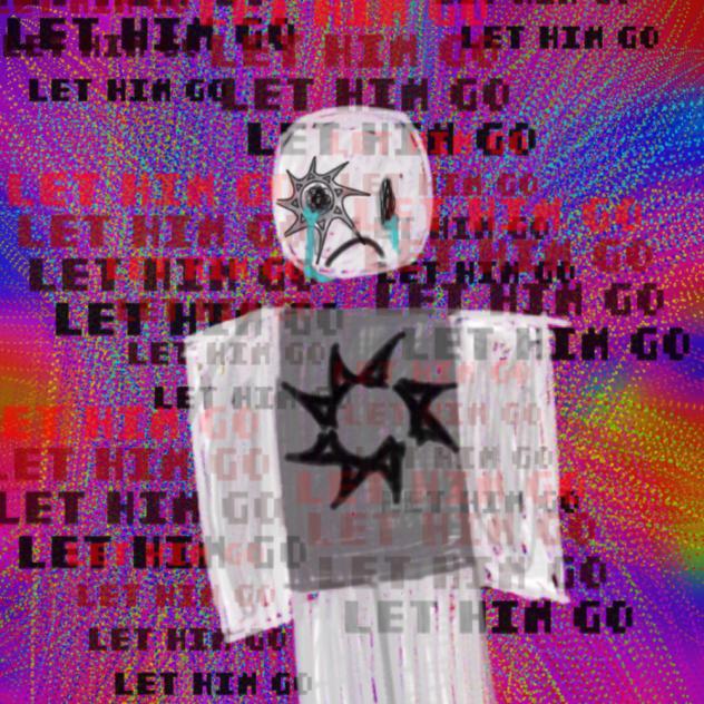 LET HIM GO Fanart