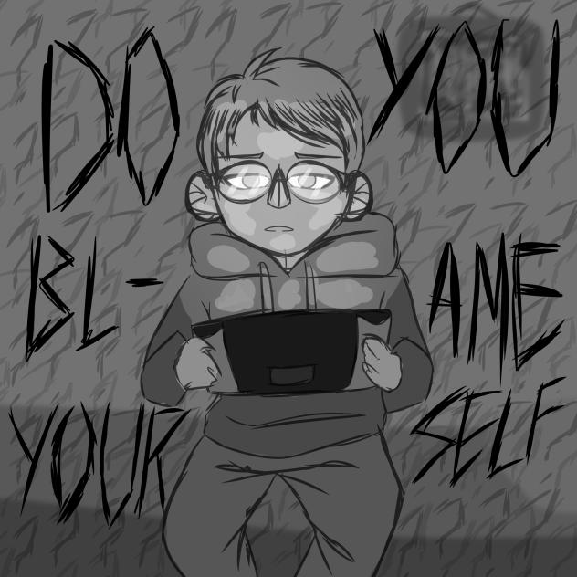 ¿Do you blame yourself¿