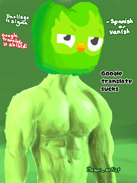 DUOLINGO IS SIGMA U CANT CHANGE MY MIND