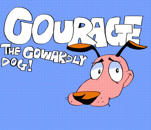 Courage the Cowardly Dog!!!!!