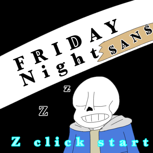 FRIDAY Night  sans！？？！