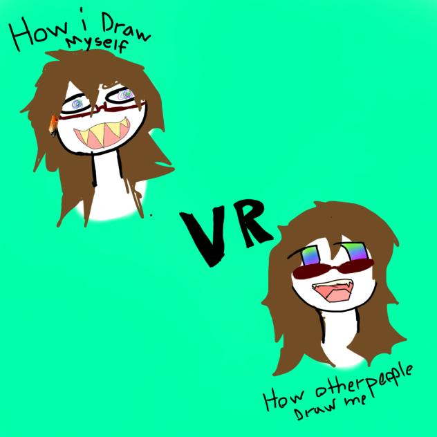 Me VR other ppl