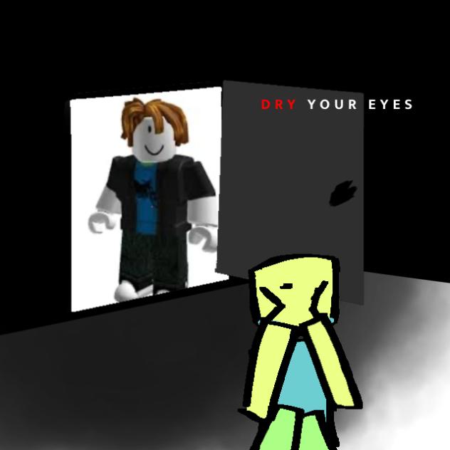 DRY YOUR EYES TF.NOOB