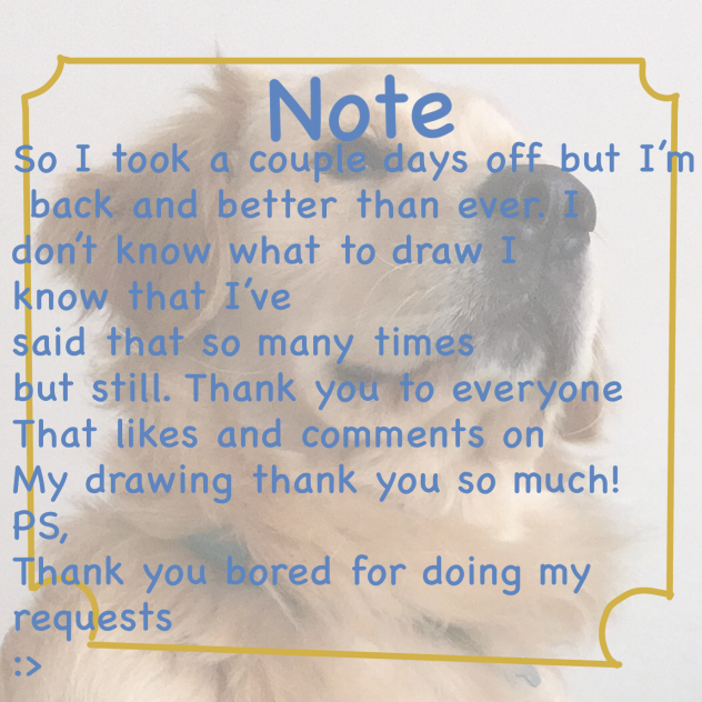 To everyone that looks at my drawings