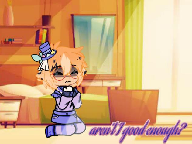 aren't I good enough