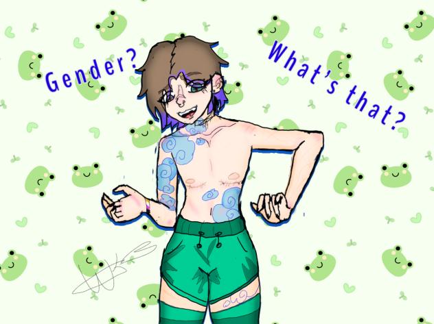 Gender what’s that never heard of that