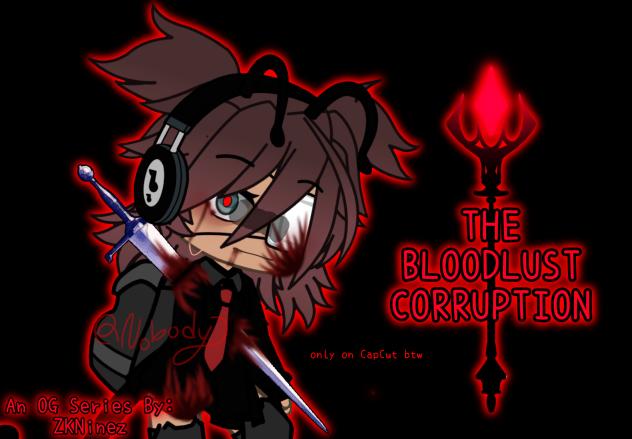 The Bloodlusted Corruption