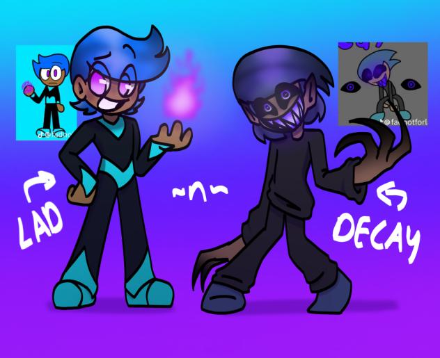 Lad and Decay ✨😄💙😈✨