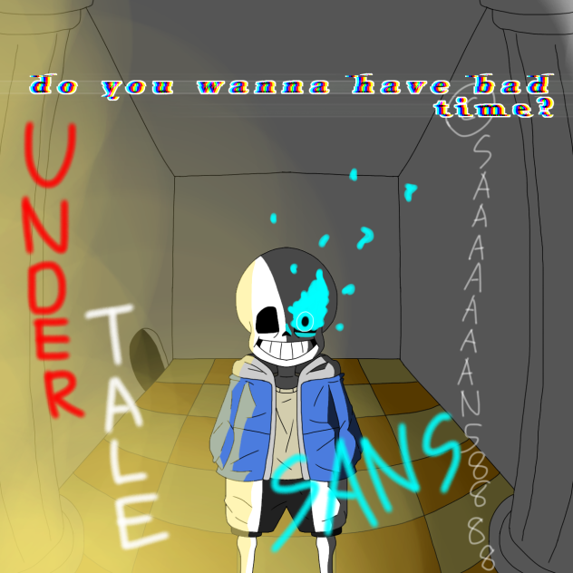 UNDERTALE   sans＊do you wanna have bad？