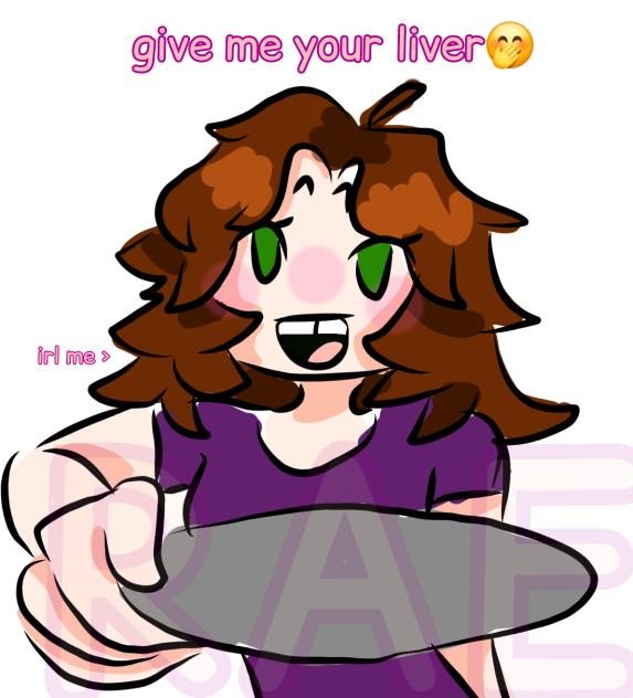 me asking 4 ur liver