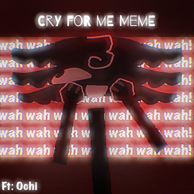 ➰⚫️•lCry For Me•MEMEl•🔴➿_Restored2
