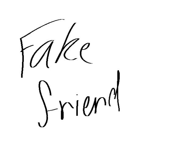 Fake friends