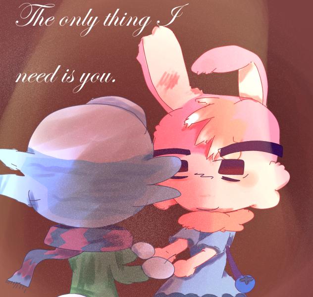 [PATHETIC] The only thing I need is you.