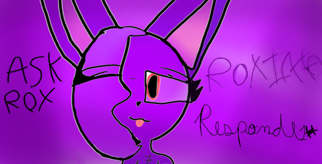 ROXICHA RESPONDE ( Ask Rox 1#)