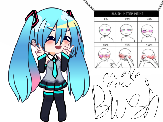 make miku blush(๑•̀ㅁ•́ฅ✧