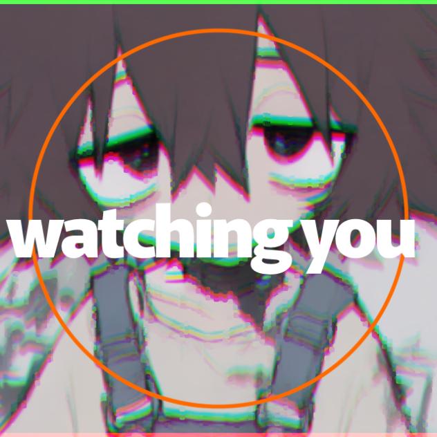 watching you