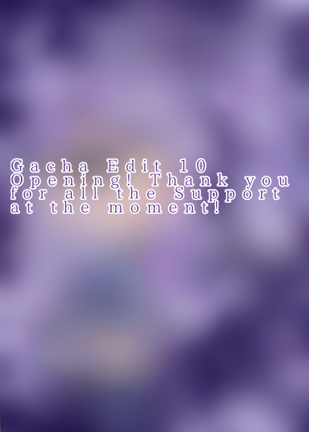 Gacha Edit 10 Opening