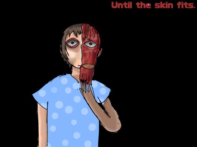 Until the skin fits…