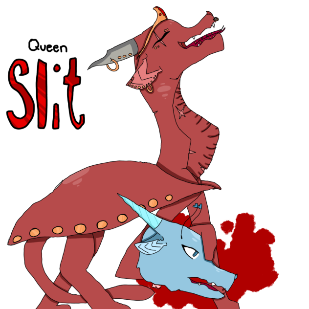 Queen Slit from my fandom