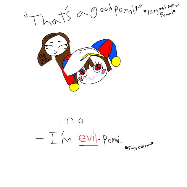 That's a good Pomni! evil Pomni👹🎈🎪