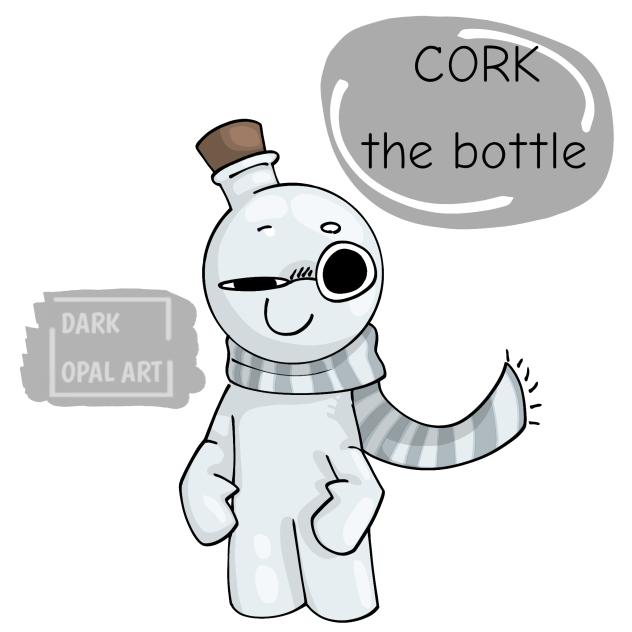 Cork the bottle!! New Toon OC