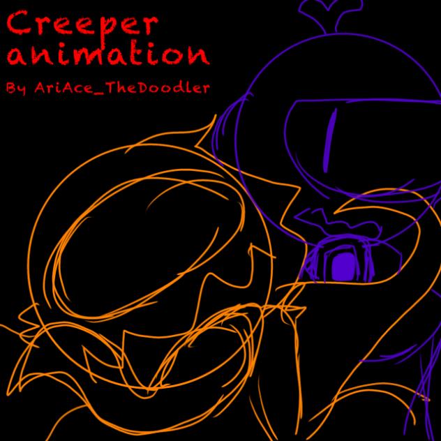Creeper animation