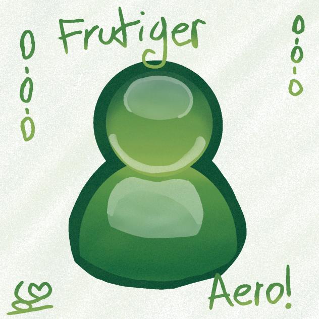 Frutiger Aero!1!