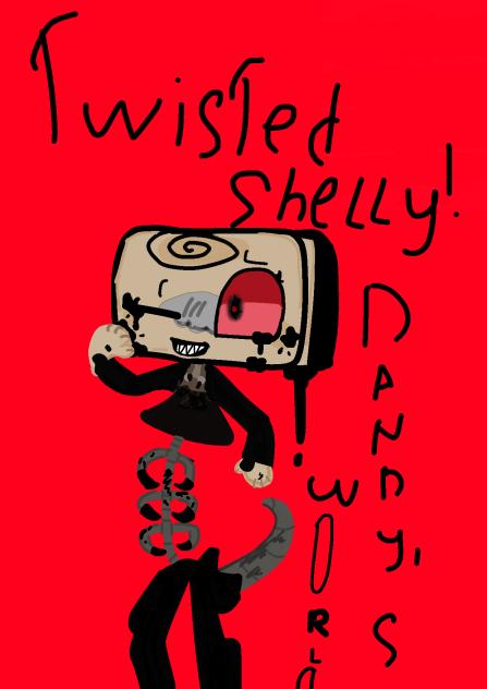SHELLY TWISTED!!